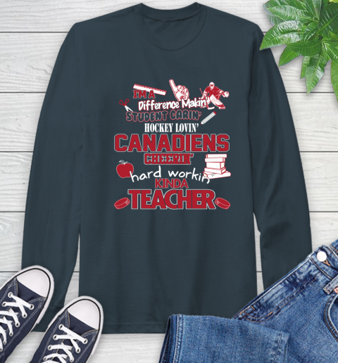 Montreal Canadiens NHL I'm A Difference Making Student Caring Hockey Loving Kinda Teacher Long Sleeve T-Shirt 9