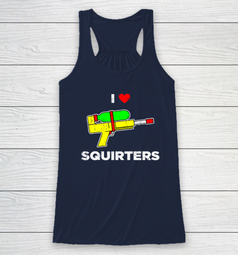 I Heart Squirters Funny I Love Squirters Racerback Tank 5