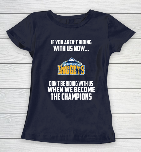NBA Denver Nuggets Basketball We Become The Champions Women's T-Shirt 2