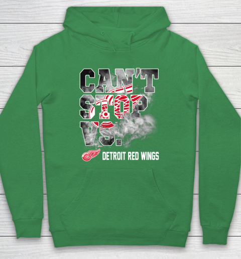 NHL Detroit Red Wings Hockey Can't Stop Vs Hoodie 5