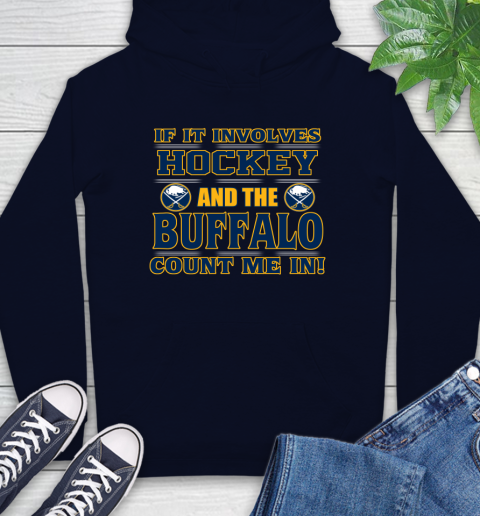 NHL If It Involves Hockey And The Buffalo Sabres Count Me In Sports Hoodie 4