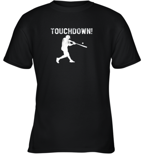 Baseball Shirts For Men Woman Kids Touchdown Funny Fun Youth T-Shirt