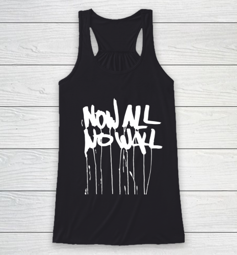 Now All No Wall Racerback Tank