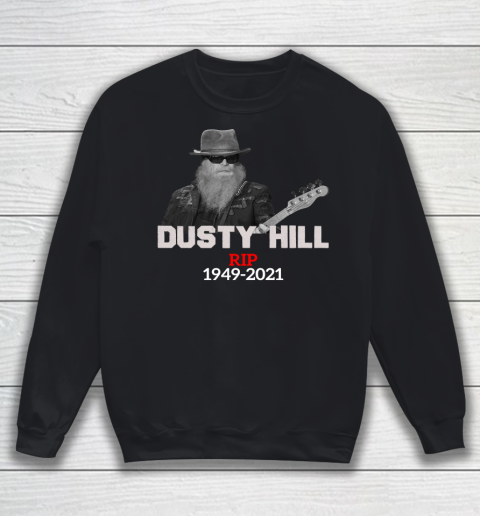 Dusty Hill zz top Rip 1949 2021 Sweatshirt