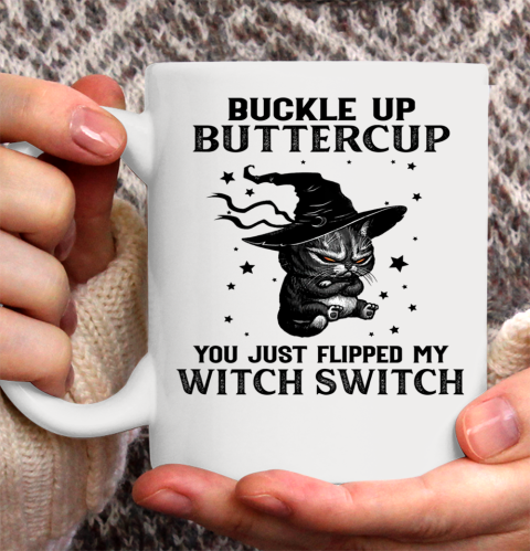Halloween Cat Buckle Up Buttercup You Just Flipped My Witch Switch Ceramic Mug 11oz