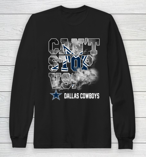 NFL Dallas Cowboys Can't Stop Vs Long Sleeve T-Shirt