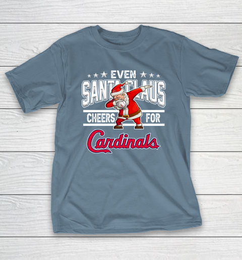 St.Louis Cardinals Even Santa Claus Cheers For Christmas MLB T-Shirt 6