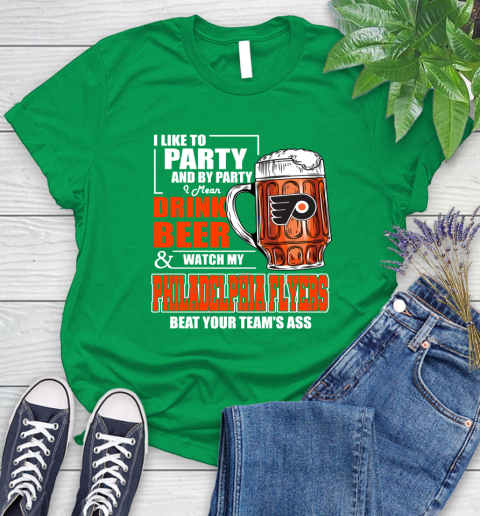 NHL I Like To Party And By Party I Mean Drink Beer And Watch My Philadelphia Flyers Beat Your Team's Ass Hockey Women's T-Shirt 9