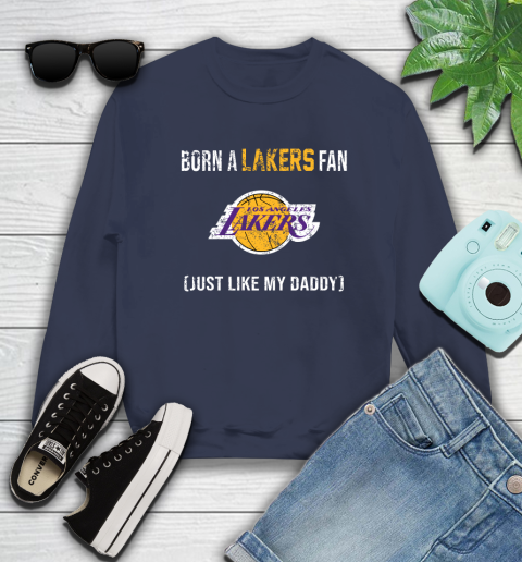 NBA Los Angeles Lakers Loyal Fan Just Like My Daddy Basketball Shirt Sweatshirt 2