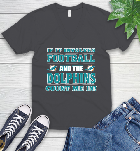 NFL If It Involves Football And The Miami Dolphins Count Me In Sports V-Neck T-Shirt 5