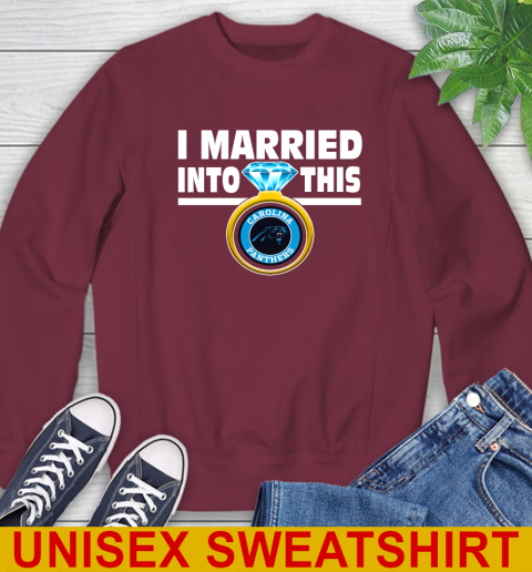 Carolina Panthers NFL Football I Married Into This My Team Sports Sweatshirt 6