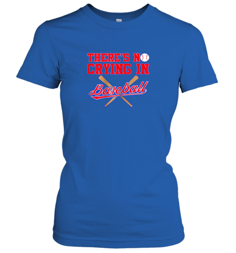 hv9t there39 s no crying in baseball funny shirt catcher gift ladies t shirt 20 front royal