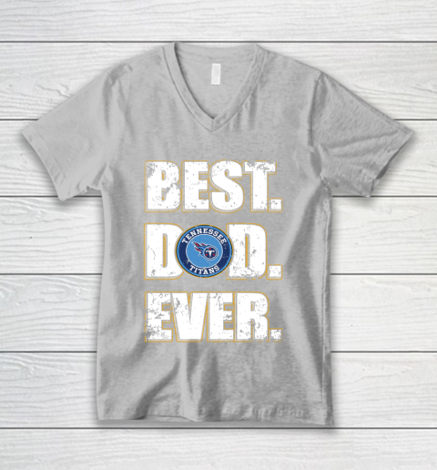 NFL Tennessee Titans Football Best Dad Ever Family Shirt V-Neck T-Shirt 3