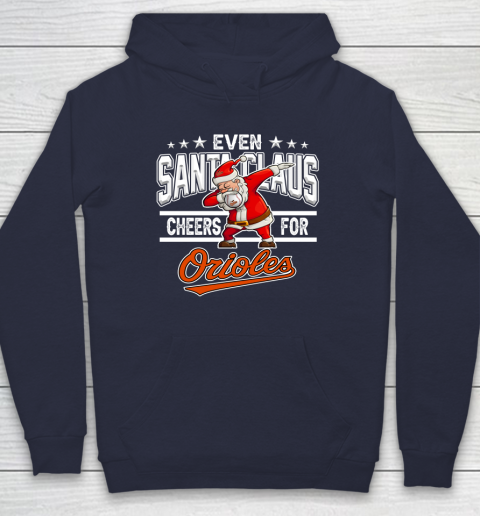 Baltimore Orioles Even Santa Claus Cheers For Christmas MLB Hoodie 2
