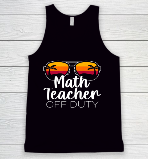 Math Teacher Off Duty Sunglasses Beach Sunset Tank Top