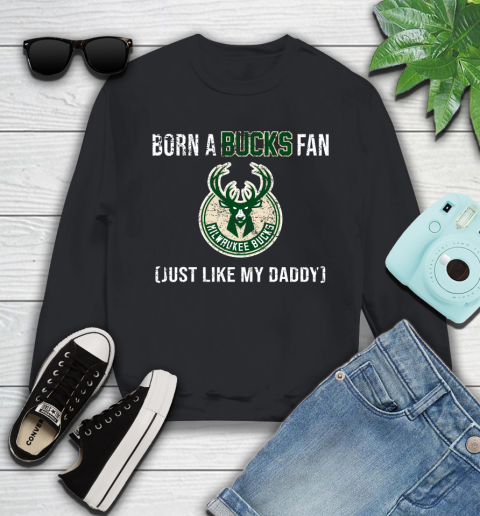 NBA Milwaukee Bucks Loyal Fan Just Like My Daddy Basketball Shirt Youth Sweatshirt