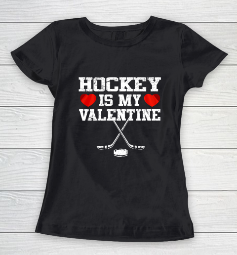 Hockey Is My Valentine Women's T-Shirt