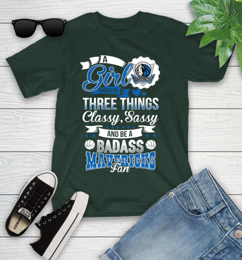 Dallas Mavericks NBA A Girl Should Be Three Things Classy Sassy And A Be Badass Fan Youth T-Shirt 5