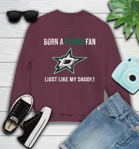 NHL Dallas Stars Hockey Loyal Fan Just Like My Daddy Shirt Youth Sweatshirt 3
