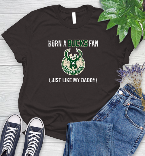 NBA Milwaukee Bucks Loyal Fan Just Like My Daddy Basketball Shirt Women's T-Shirt 9