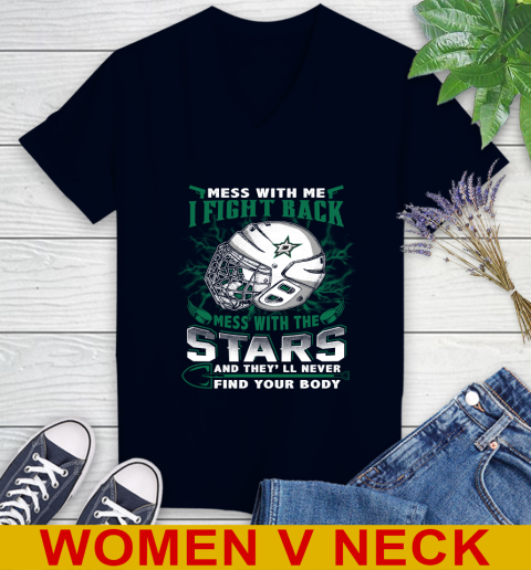 NHL Hockey Dallas Stars Mess With Me I Fight Back Mess With My Team And They'll Never Find Your Body Shirt Women's V-Neck T-Shirt 2
