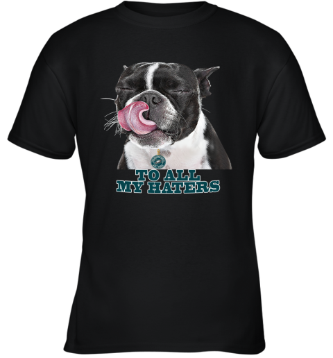 Philadelphia Eagles To All My Haters Dog Licking Youth T-Shirt