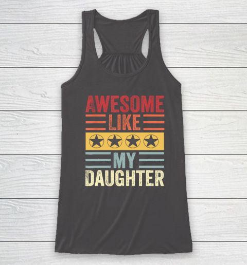 Awesome Like My Daughter Retro Men Dad Funny Fathers Racerback Tank 6