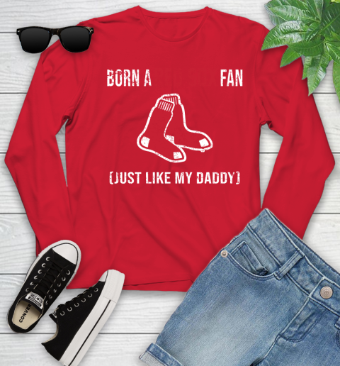 MLB Baseball Boston Red Sox Loyal Fan Just Like My Daddy Shirt Youth Long Sleeve 10
