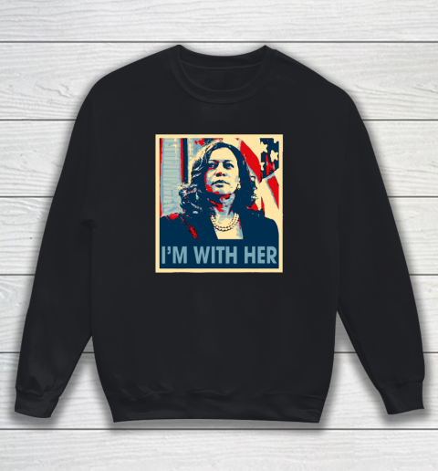 I'm With Her Kamala Vote For 2024 President Kamala Harris Sweatshirt