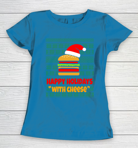 Happy Holidays With Cheese Christmas Ugly Women's T-Shirt 6