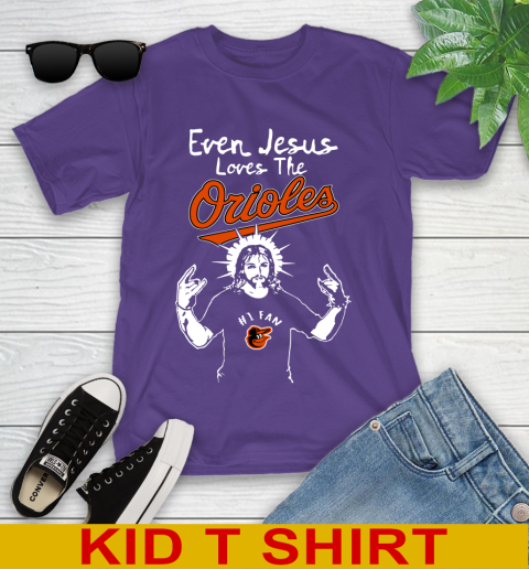 Baltimore Orioles MLB Baseball  Even Jesus Loves The Orioles Shirt Youth T-Shirt 3