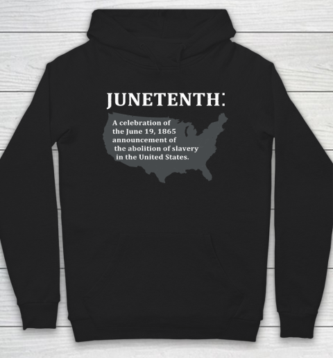 Junetenth A Celebration Of The June 19, 1865 Announcement Of The Abolition Of Slavery In The United States Hoodie