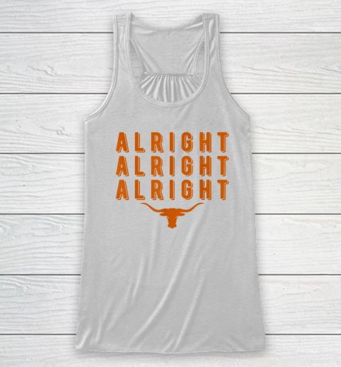 Alright, Alright, Alright Texas Shirt Texas Pride State USA Racerback Tank