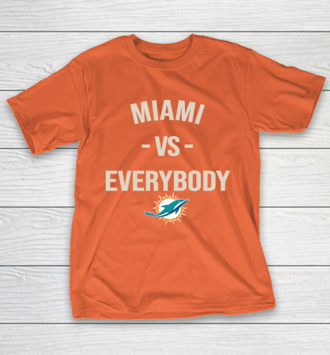 Miami Dolphins Vs Everybody T-Shirt 4