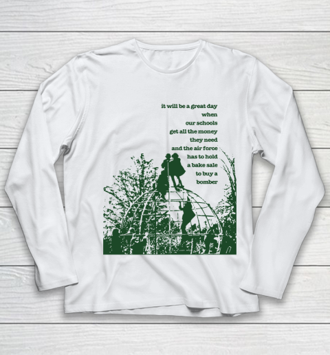 It Will Be a Great Day When Our School Youth Long Sleeve