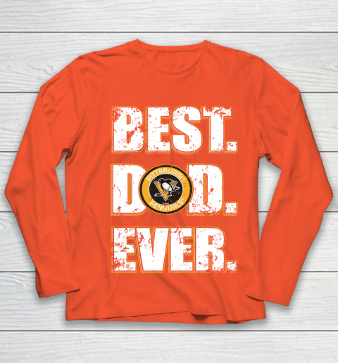 NHL Pittsburgh Penguins Hockey Best Dad Ever Family Shirt Youth Long Sleeve 3