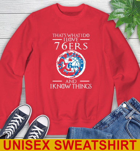 Philadelphia 76ers NBA Basketball That's What I Do I Love My Team And I Know Things Game Of Thrones 36