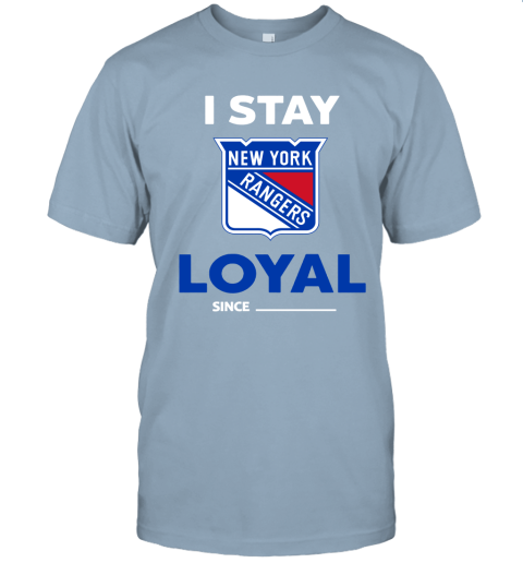 New York Rangers I Stay Loyal Since Personalized Unisex Jersey Tee