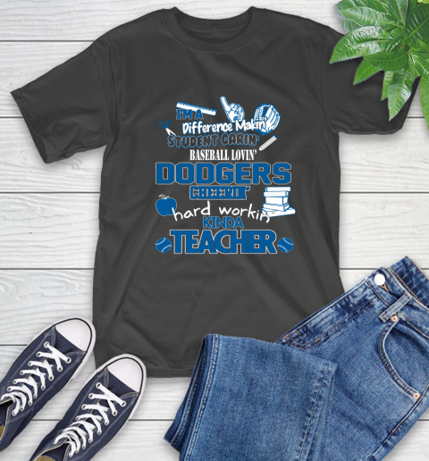 Los Angeles Dodgers MLB I'm A Difference Making Student Caring Baseball Loving Kinda Teacher T-Shirt