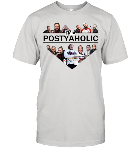 I'm A Postyaholic I Love Post Malone Shirts