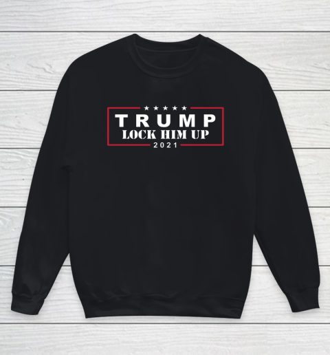 Anti Trump Trump Lock Him Up 2021 Youth Sweatshirt