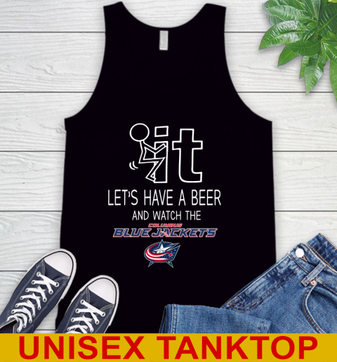 Columbus Blue Jackets Hockey NHL Let's Have A Beer And Watch Your Team Sports Tank Top