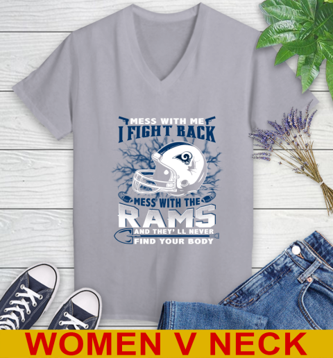 NFL Football Los Angeles Rams Mess With Me I Fight Back Mess With My Team And They'll Never Find Your Body Shirt Women's V-Neck T-Shirt 4
