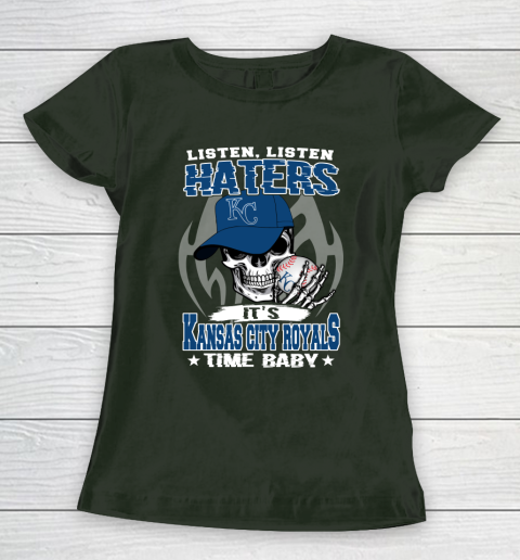 Listen Haters It is ROYALS Time Baby MLB Women's T-Shirt 4