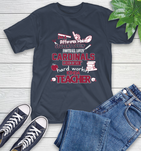 Arizona Cardinals NFL I'm A Difference Making Student Caring Football Loving Kinda Teacher T-Shirt 3