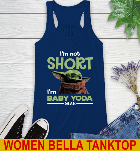 I'm Not Short I'm Baby Yoda Size Funny Star Wars Shirts 43