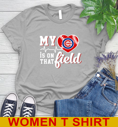 MLB My Heart Is On That Field Baseball Sports Chicago Cubs Women's T-Shirt 5