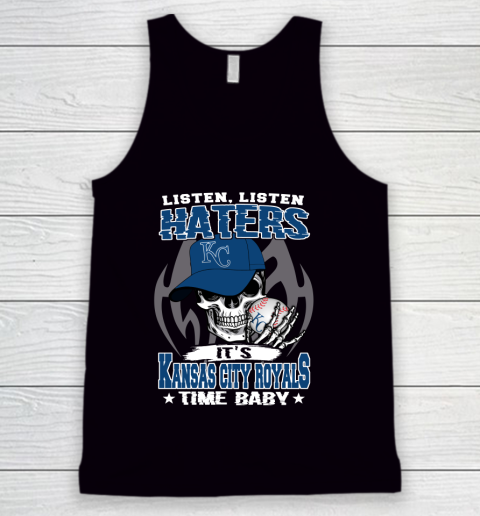 Listen Haters It is ROYALS Time Baby MLB Tank Top