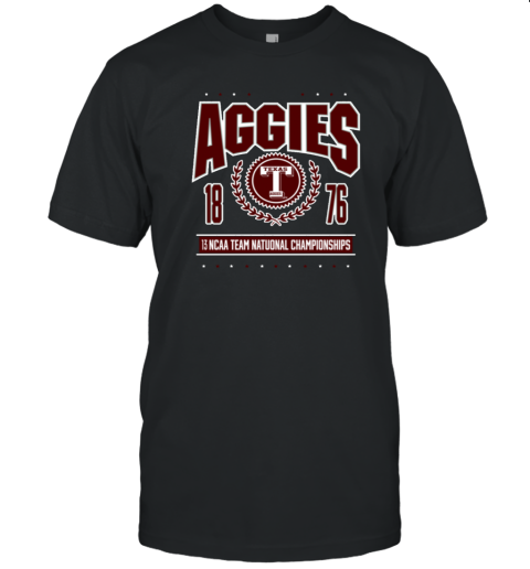 Texas A And M Aggies Logo 13 Ncaa Team National Championships T-Shirt
