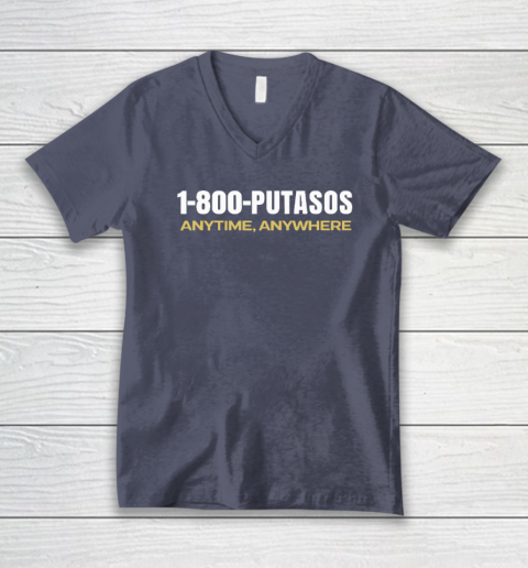 1 800 Putasos Anytime Anywhere V-Neck T-Shirt 6